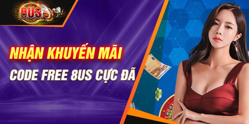 Báo danh hàng ngày nhận code khuyến mãi 8us