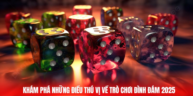 Khám phá những điều thú vị về trò chơi đình đám 2025